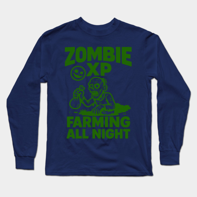 Zombie XP Farming All Night Long Sleeve T-Shirt by DIGITAL MERCH CREATIONS
