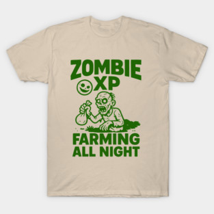 Zombie XP Farming All Night T-Shirt