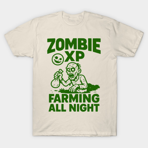 Zombie XP Farming All Night T-Shirt by DIGITAL MERCH CREATIONS