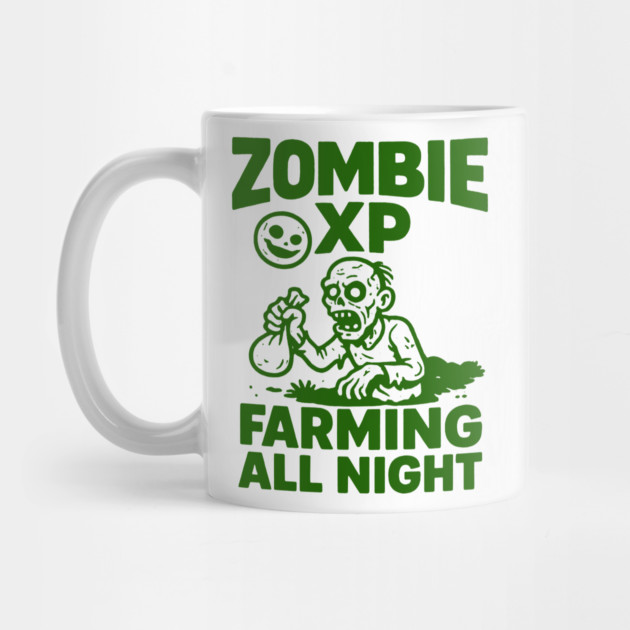 Zombie XP Farming All Night by DIGITAL MERCH CREATIONS