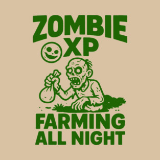 Zombie XP Farming All Night T-Shirt