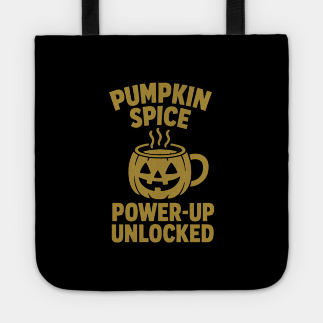 Pumpkin spice power-up unlocked Tote by DIGITAL MERCH CREATIONS