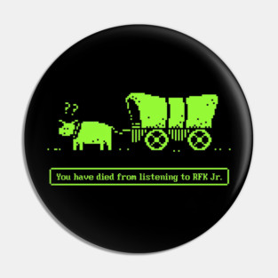 You Listened To RFK Jr. Pin