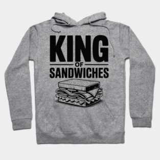 King of Sandwiches Hoodie