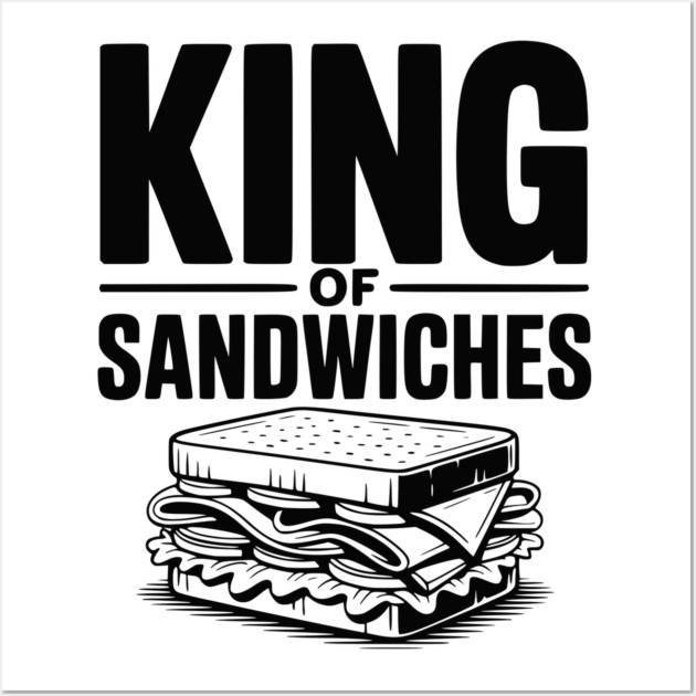 King of Sandwiches Wall Art by Frank Ring