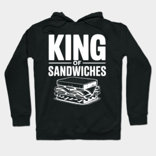 King of Sandwiches Hoodie