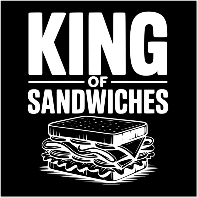 King of Sandwiches Wall Art by Frank Ring