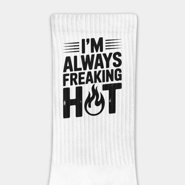 I’m Always Freaking Hot by Frank Ring