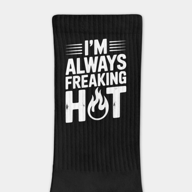 I’m Always Freaking Hot by Frank Ring