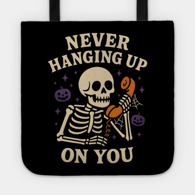 Never Hanging Up On You Skeleton Halloween Graphic Tote by MakerMind8.2