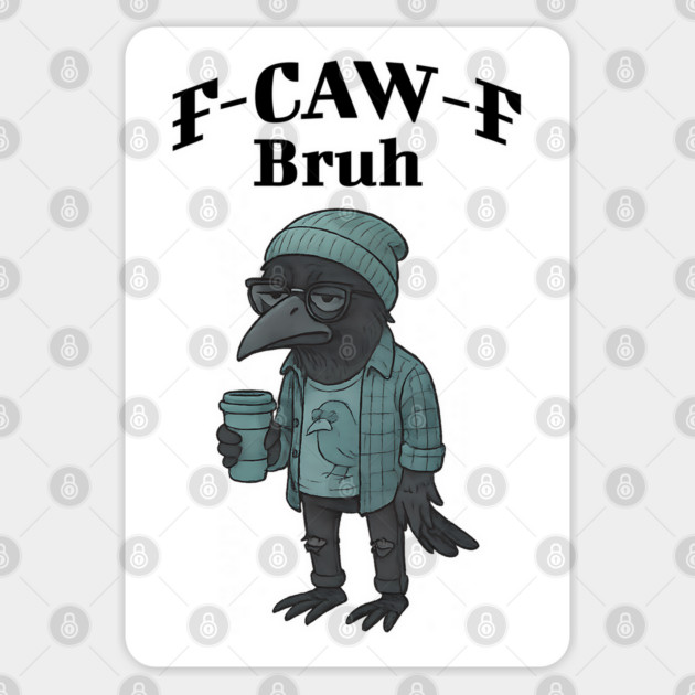 Funny Hipster F-Caw-F Bruh snarky Crow Sticker by Luxinda