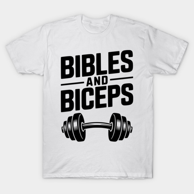 Bibles and Biceps T-Shirt by Frank Ring