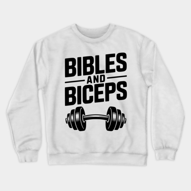 Bibles and Biceps Crewneck Sweatshirt by Frank Ring