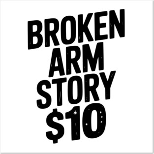 Broken Arm Story $10 Posters and Art