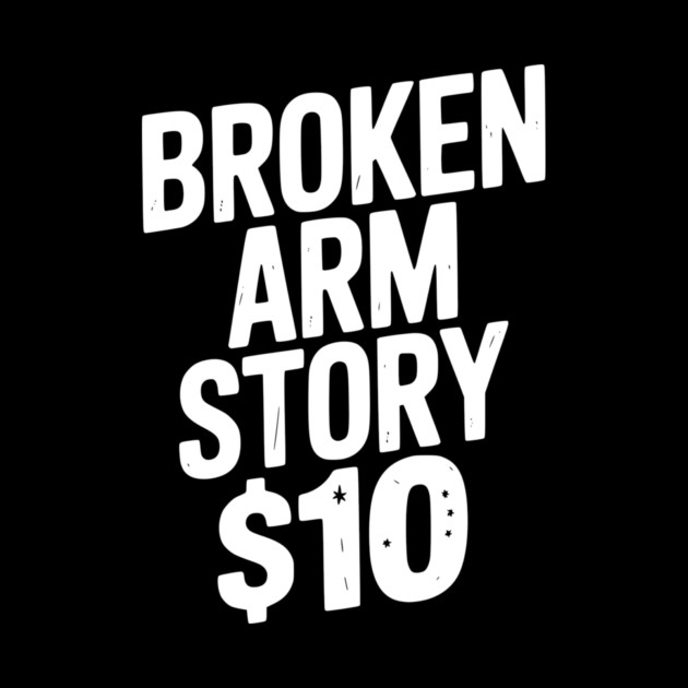 Broken Arm Story $10 by Frank Ring