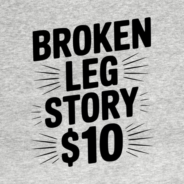 Broken Leg Story $10 by Frank Ring