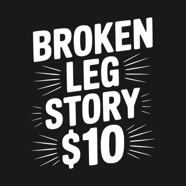 Broken Leg Story $10 by Frank Ring