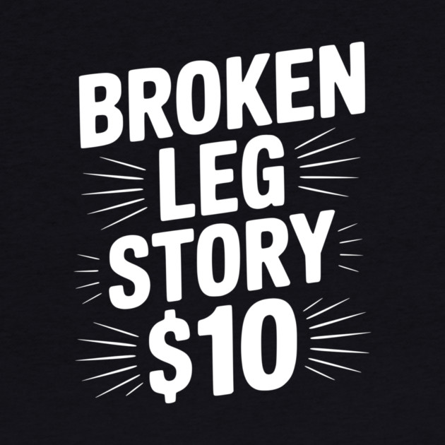 Broken Leg Story $10 by Frank Ring