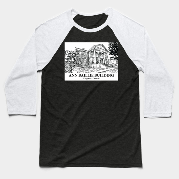 Ann Baillie Building - Kingston ON Baseball T-Shirt by Lakeric