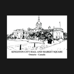 Kingston City Hall and Market Square - Ontario T-Shirt