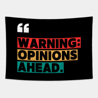 Warning: Opinions Ahead – Funny Sarcastic Quote Tapestry