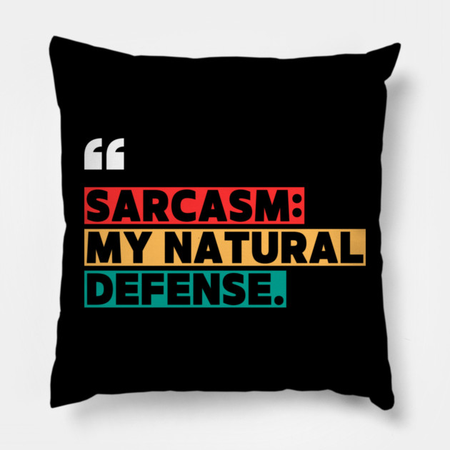 Sarcasm: My Natural Defense – Funny Witty Quote Pillow by ilyass's Store 3
