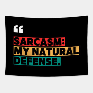 Sarcasm: My Natural Defense – Funny Witty Quote Tapestry
