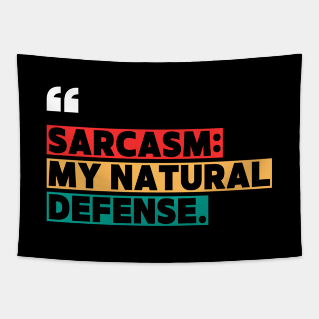 Sarcasm: My Natural Defense – Funny Witty Quote Tapestry by ilyass's Store 3