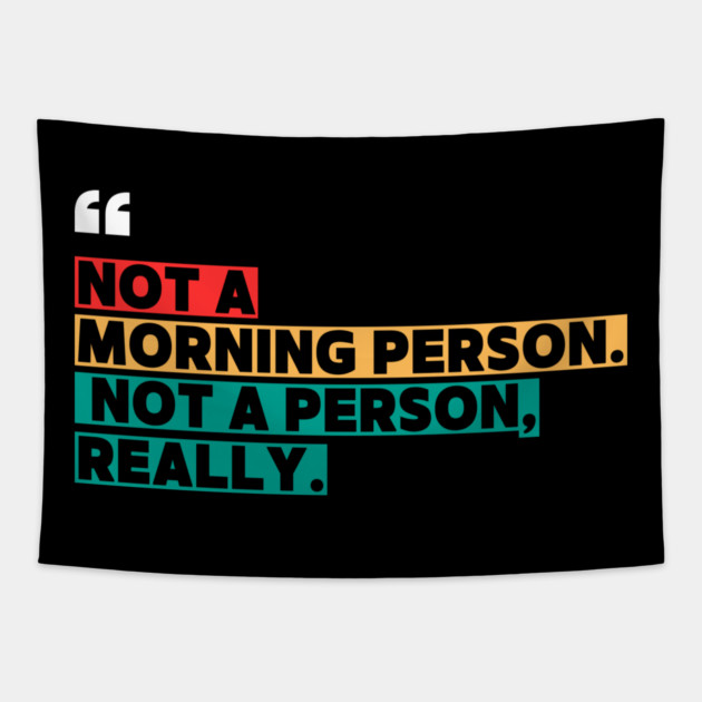 Not a Morning Person, Not a Person Really – Funny Sarcastic Quote Tapestry by ilyass's Store 3