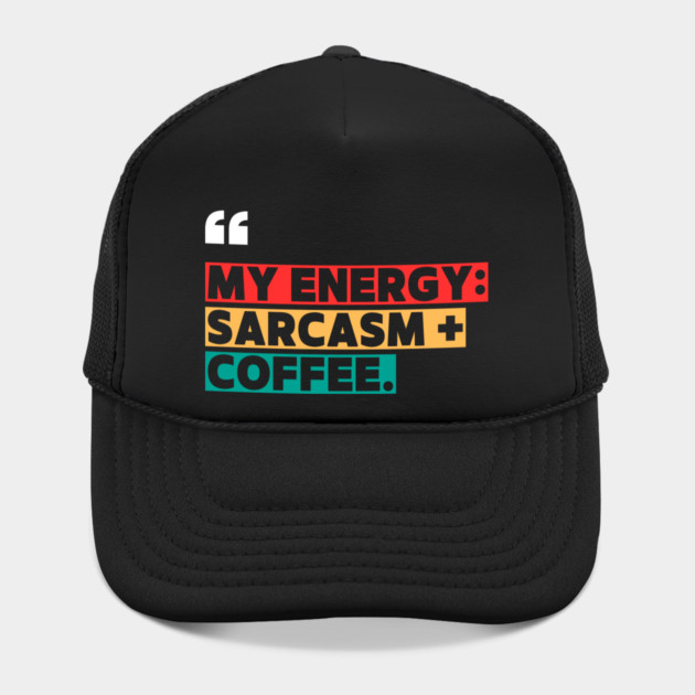Sarcasm and Coffee Energy Quote by ilyass's Store 3