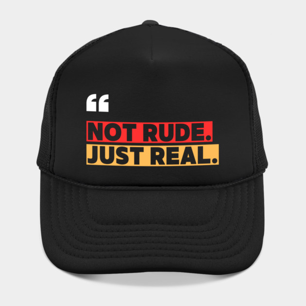 Not Rude Just Real – Bold Attitude Quote by ilyass's Store 3