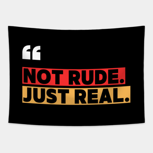 Not Rude Just Real – Bold Attitude Quote Tapestry by ilyass's Store 3