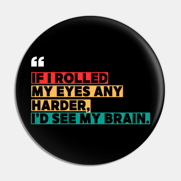 If I rolled my eyes any harder, I’d see my brain. Pin by ilyass's Store 3