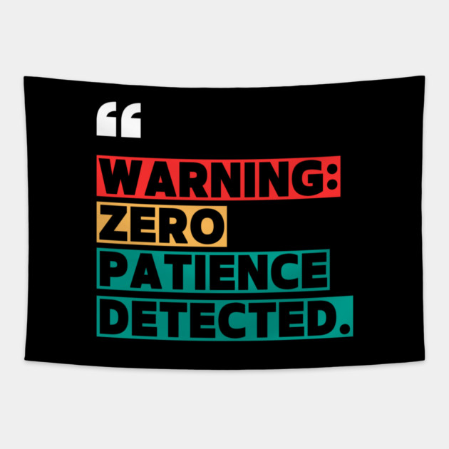 Warning: Zero Patience Detected – Sarcastic Funny Quote Tapestry by ilyass's Store 3
