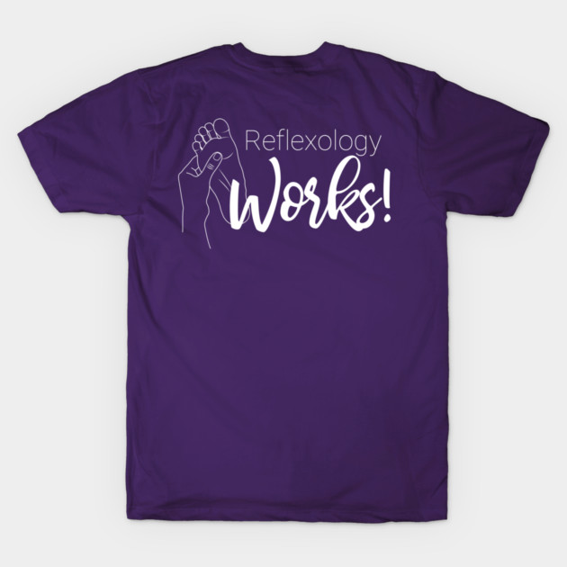 [on BACK] Reflexology Works by Balanceandharmonyforreflexologists