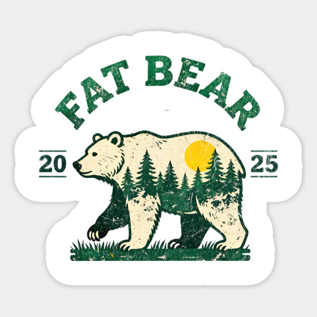 Fat Bear Week 2025 Katmai Wild Animal Nature Lover Sticker by ArtistTee ⭐⭐⭐⭐⭐