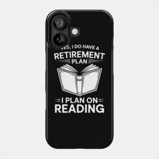 Retirement - Book Lovers and Readers Phone Case