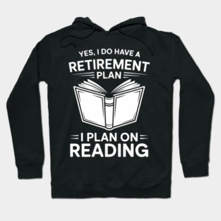 Retirement - Book Lovers and Readers Hoodie