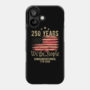 250 Years USA PNG, American Semiquincentennial 1776 2026, We The People Patriotic Phone Case