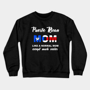 Puerto Rican Mom Puerto Rico Mama Cool Boricua Mother Crewneck Sweatshirt