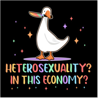 Heterosexuality In This Economy Posters and Art