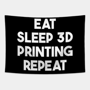Eat Sleep 3D Printing Repeat Filament Printer Printing Tapestry
