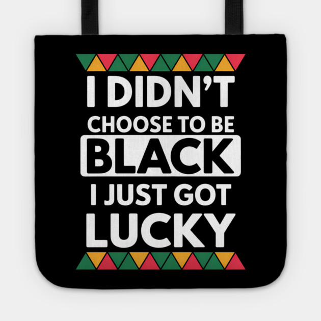 Black History I Just Got Lucky African Pride Tote by Adwoa's Store