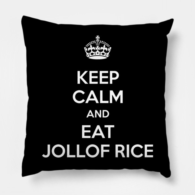 Keep Calm And Eat Jollof Rice Funny Ghanaian Food Lover Pillow by Adwoa's Store