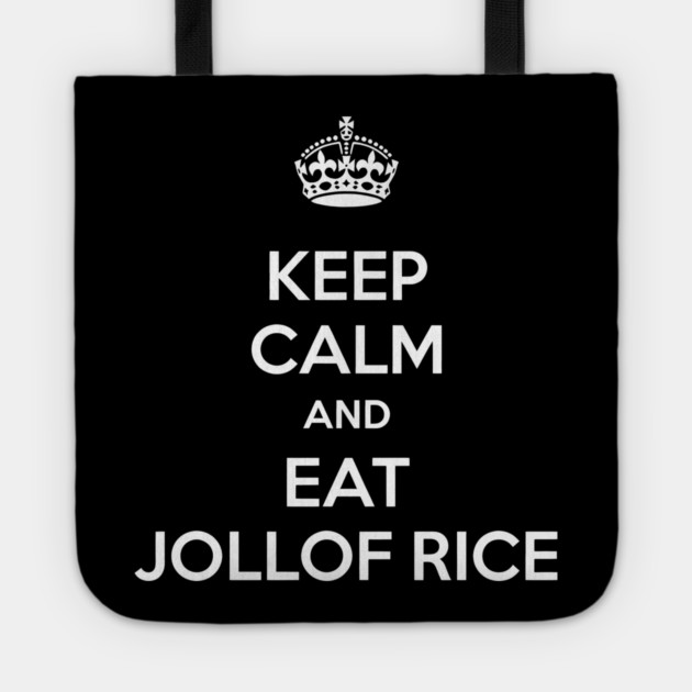 Keep Calm And Eat Jollof Rice Funny Ghanaian Food Lover Tote by Adwoa's Store