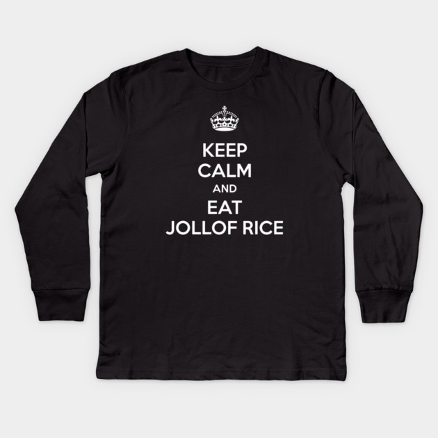 Keep Calm And Eat Jollof Rice Funny Ghanaian Food Lover Kids Long Sleeve T-Shirt by Adwoa's Store