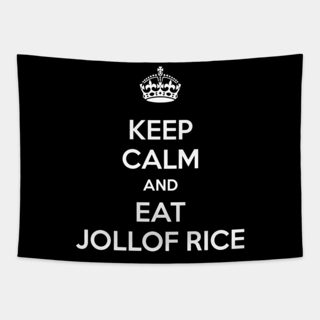 Keep Calm And Eat Jollof Rice Funny Ghanaian Food Lover Tapestry by Adwoa's Store