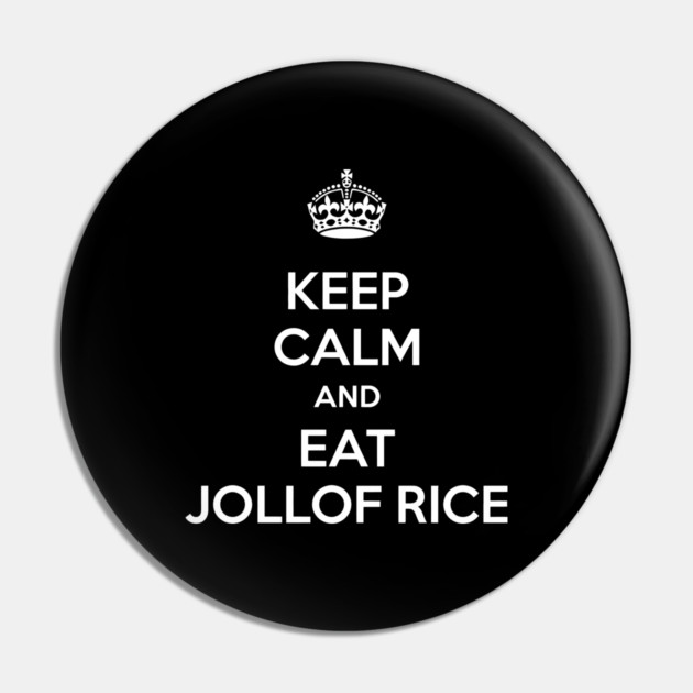 Keep Calm And Eat Jollof Rice Funny Ghanaian Food Lover Pin by Adwoa's Store