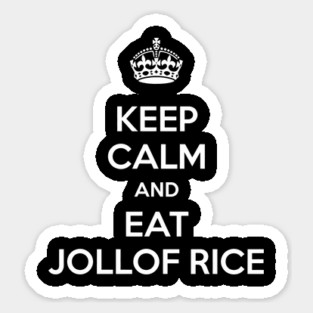 Keep Calm And Eat Jollof Rice Funny Ghanaian Food Lover Sticker