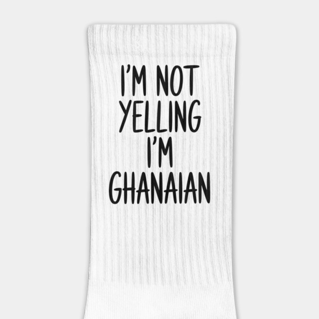 Funny Saying I'm Not Yelling I'm Ghanaian by Adwoa's Store